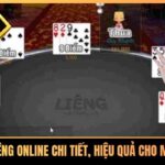 Cách Chơi Liêng Online Chi Tiết, Hiệu Quả Cho Mọi Game Thủ