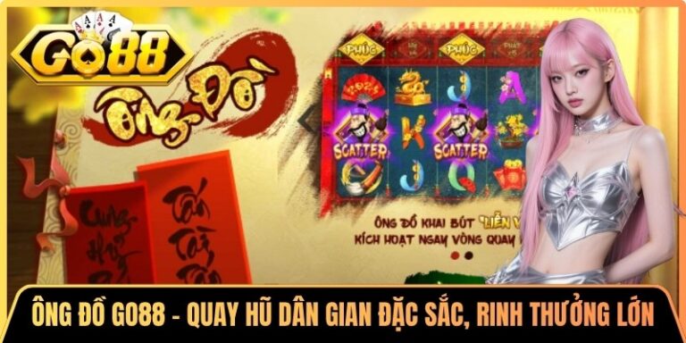 Ông Đồ Go88 - Quay Hũ Dân Gian Đặc Sắc, Rinh Thưởng Lớn