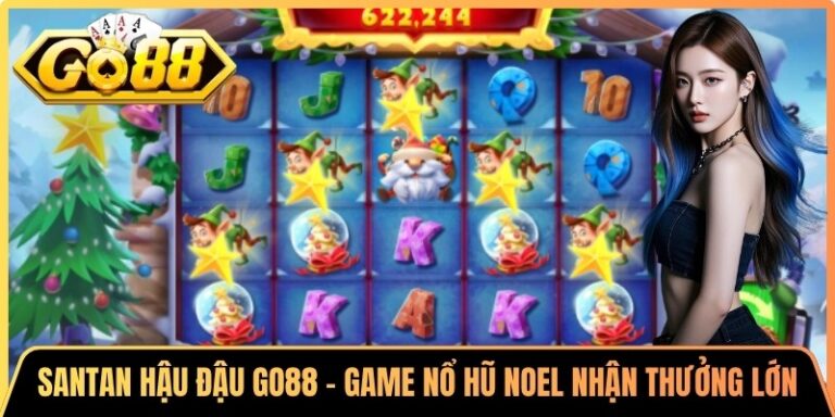 Santan Hậu Đậu Go88 - Game Nổ Hũ Noel Nhận Thưởng Lớn