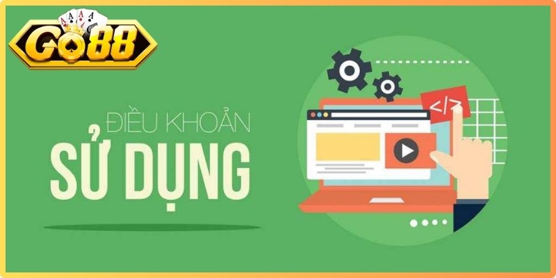 Nắm rõ các quy định cốt lõi trong văn bản điều khoản sử dụng Go88